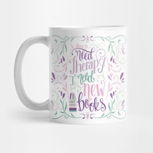 I DON'T NEED THERAPY Mug